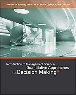 An Introduction To Management Science Quantitative Approaches To Decision Making