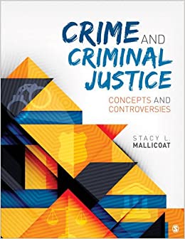 Crime and Criminal Justice Concepts and Controversies