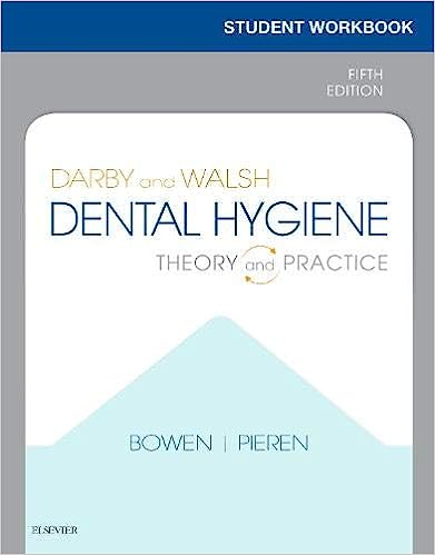 Darby and Walsh Dental Hygiene 5th Edition By Bowen