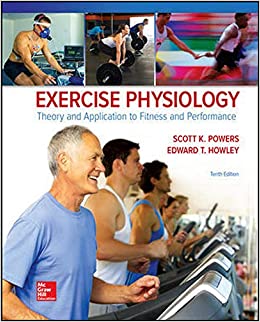 Exercise Physiology Theory and Application to Fitness And Performance