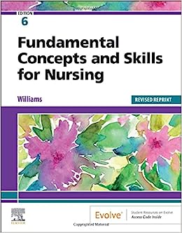 Fundamental Concepts and Skills for Nursing