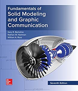 Fundamentals of Solid Modeling and Graphics Communication