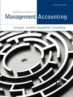 INTRODUCTION TO MANAGEMENT ACCOUNTING 16TH EDITION TEST BANK