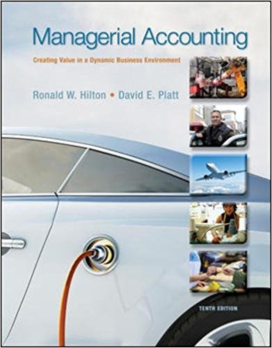 Managerial Accounting Creating Value in a Dynamic Business Environment 10th edition Test Bank