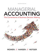 Managerial Accounting The Cornerstone of Business Decision Making 7e Maryanne M Mowen Don R Hansen Dan L Heitger