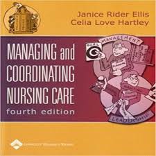 Managing & Coordinating Nursing Care 4th Edition By J.K Test Bank