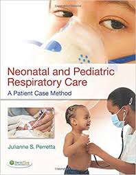 Neonatal and Pediatric Respiratory Care by Perretta