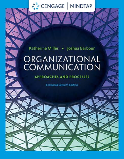 Organizational Communication Approaches and Processes Enhanced 7th Edition Test Bank