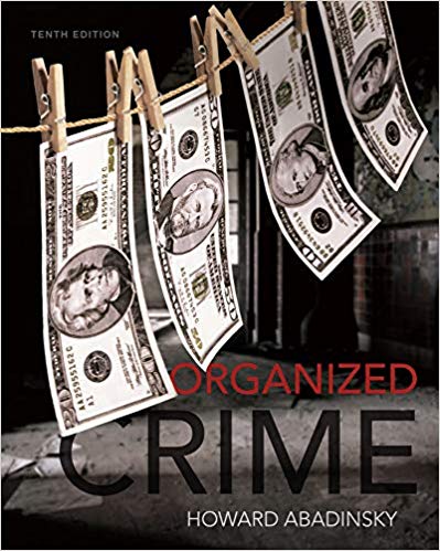 Organized Crime 10th Edition by Howard Abadinsky Test Bank