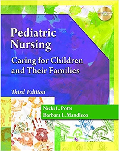 Pediatric Nursing Caring For Children And Their Families 3rd Edition by Nicki L. Potts Test Bank