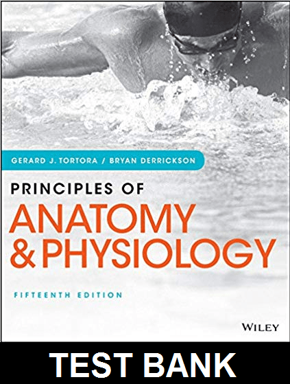 Principles of Anatomy and Physiology 15th Edition by Tortora Derrickson Test Bank