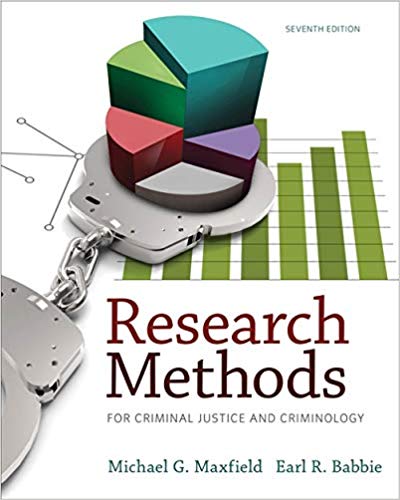 Research Methods for Criminal Justice and Criminology 7th Edition by Michael G. Maxfield Test Bank