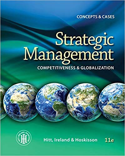 Strategic Management Concepts and Cases Competitiveness and Globalization 11th Edition by Michael A. Hitt Test Bank