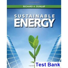 Sustainable Energy 1st Edition Richard Dunlap Test Bank