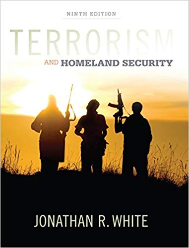 Terrorism And Homeland Security 9th Edition by Jonathan R. White Test Bank