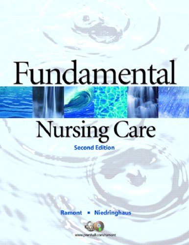 Test Bank For Fundamental Nursing Care 2nd Edition by Roberta Pavy Ramont