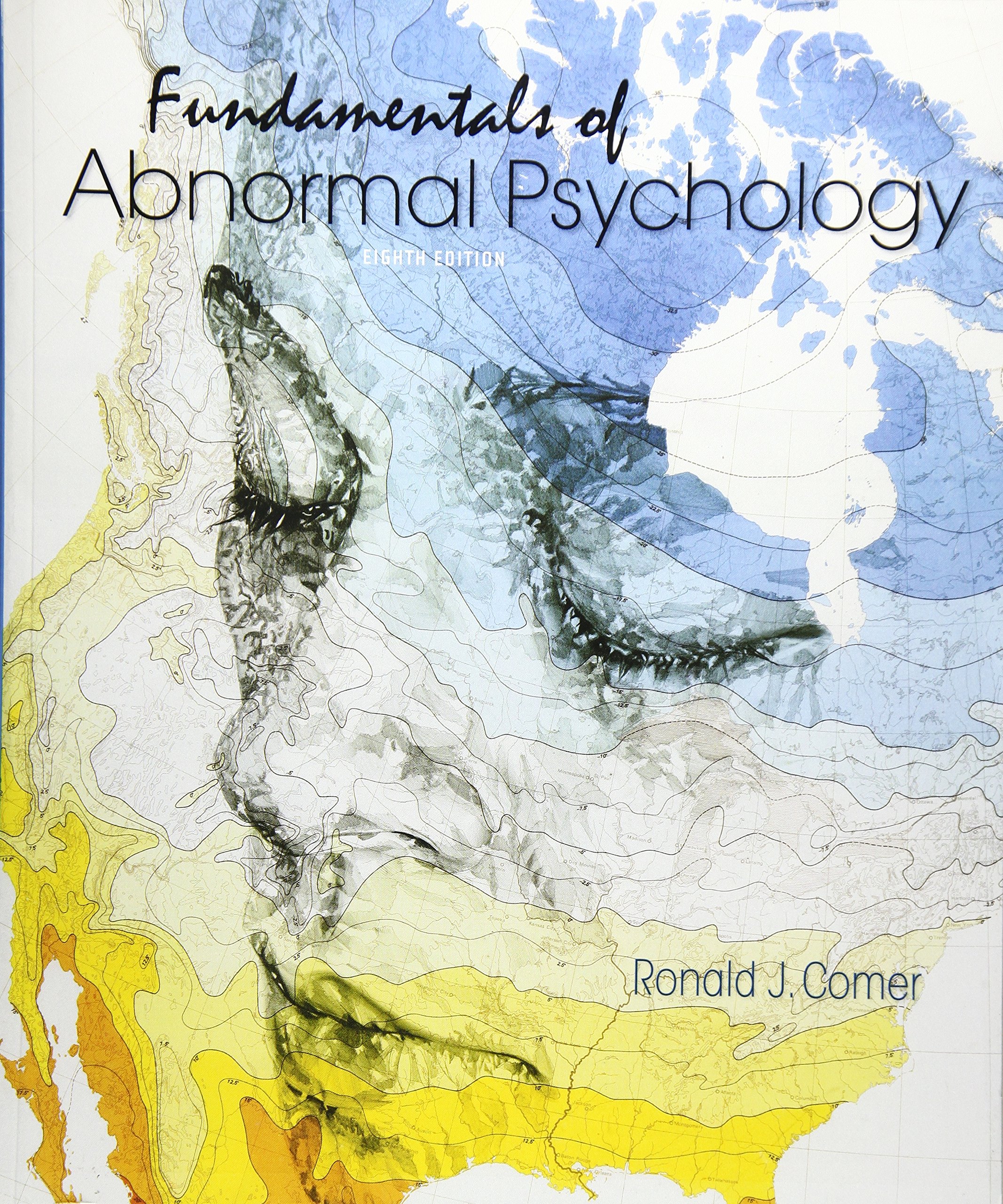 Test Bank For Fundamentals of Abnormal Psychology 8th Edition By Comer