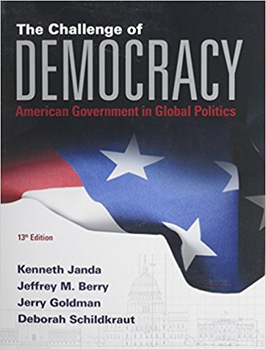 The Challenge of Democracy American Government in Global Politics 13th Edition by Janda Test Bank